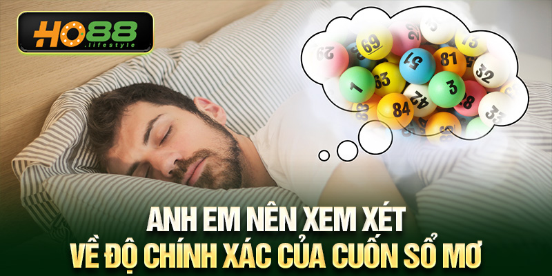 Anh em nên xem xét về độ chính xác của cuốn sổ mơ