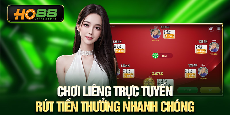 Chơi Liêng trực tuyến rút tiền thưởng nhanh chóng