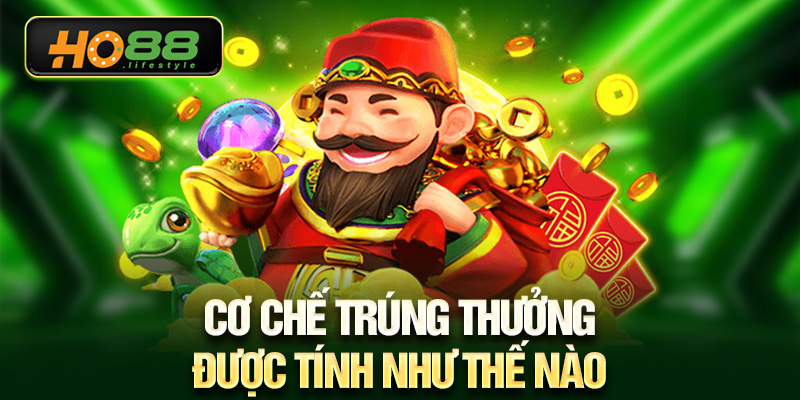 Cơ chế trúng thưởng được tính như thế nào