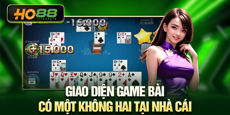 Giao diện game bài có một không hai tại nhà cái