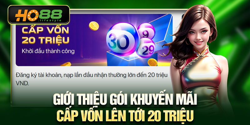 Giới thiệu gói khuyến mãi cấp vốn lên tới 20 triệu