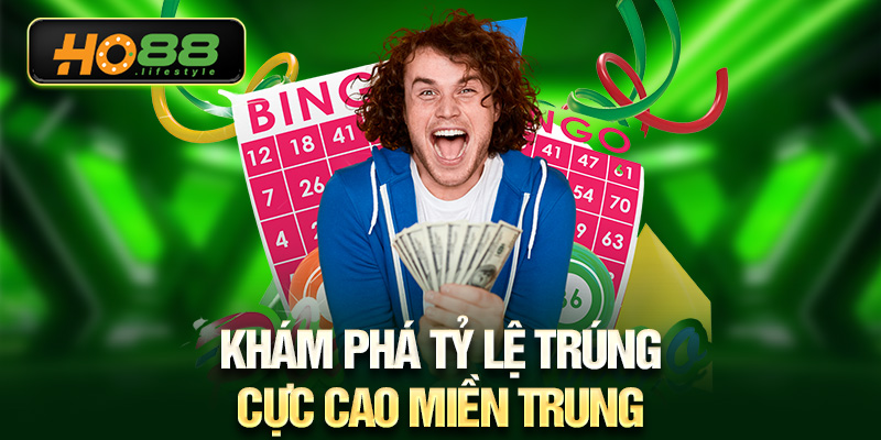 Khám phá tỷ lệ trúng cực cao miền Trung
