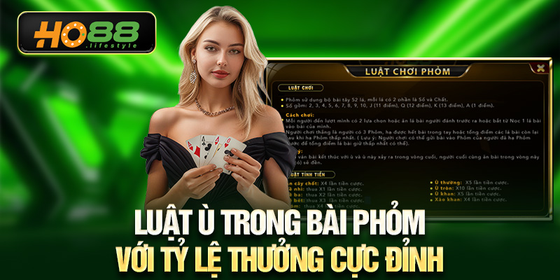 Luật Ù trong bài phỏm với tỷ lệ thưởng cực đỉnh