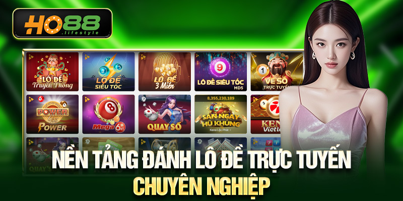 Nền tảng đánh lô đề trực tuyến chuyên nghiệp