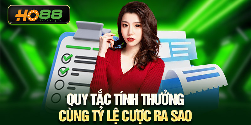 Quy tắc tính thưởng cùng tỷ lệ cược ra sao