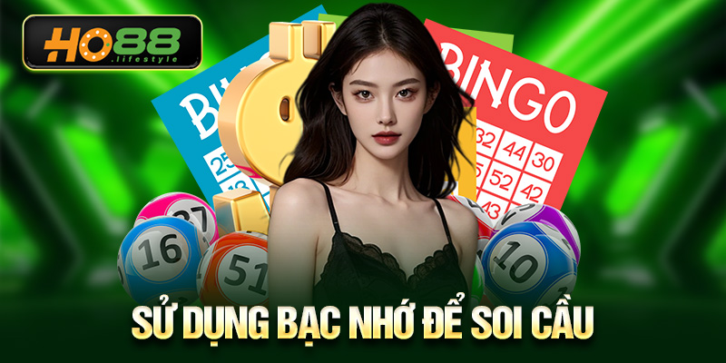 Sử dụng bạc nhớ để soi cầu